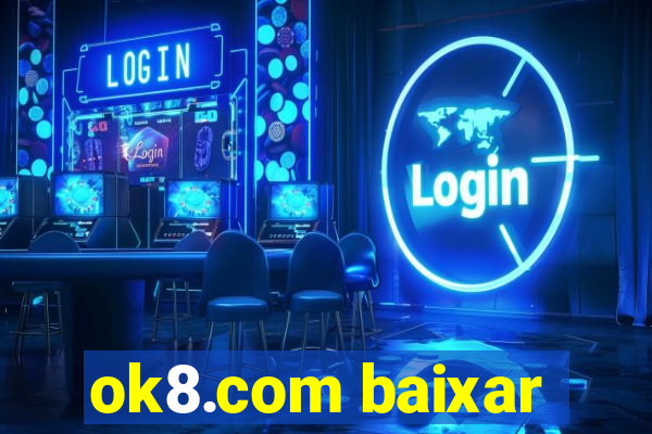 ok8.com baixar